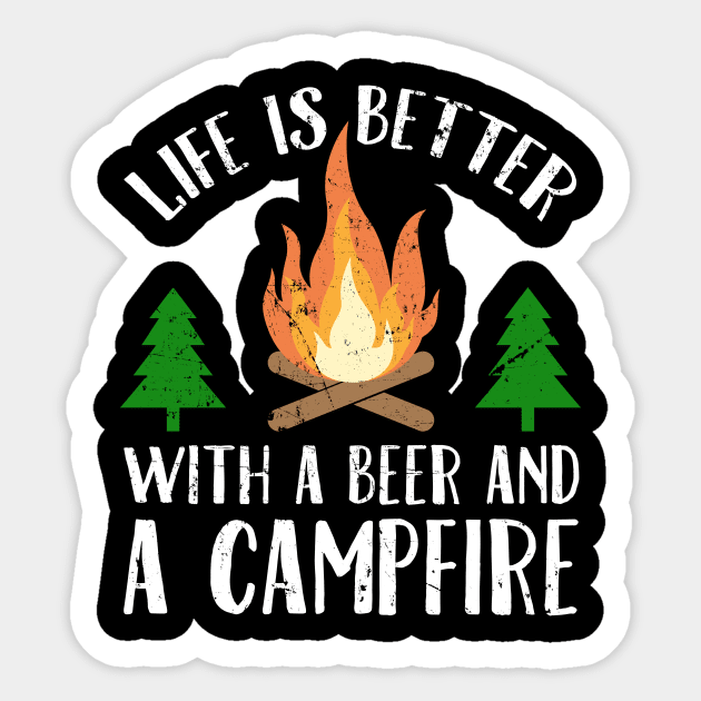 Life is better with a beer and a campfire Sticker by captainmood